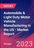Automobile & Light Duty Motor Vehicle Manufacturing in the US - Industry Market Research Report- Product Image