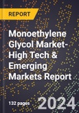 2024 Global Forecast for Monoethylene Glycol (Meg) Market (2025-2030 Outlook)-High Tech & Emerging Markets Report- Product Image