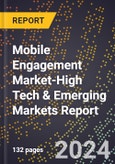 2024 Global Forecast for Mobile Engagement Market (2025-2030 Outlook)-High Tech & Emerging Markets Report- Product Image