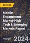 2024 Global Forecast for Mobile Engagement Market (2025-2030 Outlook)-High Tech & Emerging Markets Report - Product Image