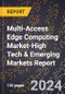 2024 Global Forecast for Multi-Access Edge Computing (Mec) Market (2025-2030 Outlook)-High Tech & Emerging Markets Report - Product Thumbnail Image