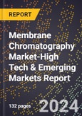 2024 Global Forecast for Membrane Chromatography Market (2025-2030 Outlook)-High Tech & Emerging Markets Report- Product Image