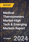 2024 Global Forecast for Medical Thermometers Market (2025-2030 Outlook)-High Tech & Emerging Markets Report- Product Image