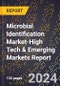 2024 Global Forecast for Microbial Identification Market (2025-2030 Outlook)-High Tech & Emerging Markets Report - Product Image
