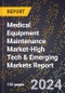 2024 Global Forecast for Medical Equipment Maintenance Market (2025-2030 Outlook)-High Tech & Emerging Markets Report - Product Image