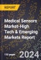 2024 Global Forecast for Medical Sensors Market (2025-2030 Outlook)-High Tech & Emerging Markets Report - Product Thumbnail Image