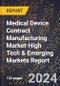 2024 Global Forecast for Medical Device Contract Manufacturing Market (2025-2030 Outlook)-High Tech & Emerging Markets Report - Product Image