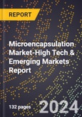 2024 Global Forecast for Microencapsulation Market (2025-2030 Outlook)-High Tech & Emerging Markets Report- Product Image