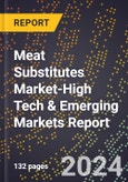2024 Global Forecast for Meat Substitutes Market (2025-2030 Outlook)-High Tech & Emerging Markets Report- Product Image