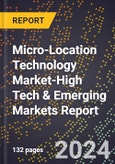 2024 Global Forecast for Micro-Location Technology Market (2025-2030 Outlook)-High Tech & Emerging Markets Report- Product Image
