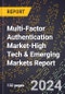 2024 Global Forecast for Multi-Factor Authentication Market (2025-2030 Outlook)-High Tech & Emerging Markets Report - Product Image