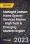 2023 Global Forecast for Managed Domain Name System (DNS) Services Market (2024-2029 Outlook) - High Tech & Emerging Markets Report - Product Thumbnail Image