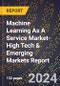 2024 Global Forecast for Machine Learning As A Service (Mlaas) Market (2025-2030 Outlook)-High Tech & Emerging Markets Report - Product Thumbnail Image