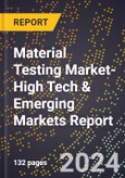 2024 Global Forecast for Material Testing Market (2025-2030 Outlook)-High Tech & Emerging Markets Report- Product Image