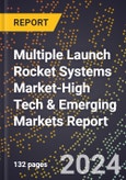 2024 Global Forecast for Multiple Launch Rocket Systems (Mlrs) Market (2025-2030 Outlook)-High Tech & Emerging Markets Report- Product Image