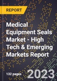 2023 Global Forecast for Medical Equipment Seals Market (2024-2029 Outlook) - High Tech & Emerging Markets Report- Product Image