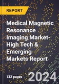 2024 Global Forecast for Medical Magnetic Resonance Imaging (Mri) Market (2025-2030 Outlook)-High Tech & Emerging Markets Report- Product Image