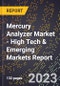 2023 Global Forecast for Mercury Analyzer Market (2024-2029 Outlook) - High Tech & Emerging Markets Report - Product Image