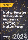 2024 Global Forecast for Medical Pressure Sensors Market (2025-2030 Outlook)-High Tech & Emerging Markets Report- Product Image