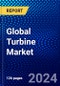 Global Turbine Market (2023-2028) Competitive Analysis, Impact of Covid-19, Ansoff Analysis - Product Image