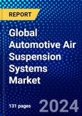 Global Automotive Air Suspension Systems Market (2023-2028) Competitive Analysis, Impact of Covid-19, Ansoff Analysis- Product Image