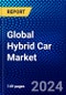 Global Hybrid Car Market (2023-2028) Competitive Analysis, Impact of Covid-19, Ansoff Analysis - Product Image