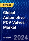 Global Automotive PCV Valves Market (2023-2028) Competitive Analysis, Impact of Covid-19, Ansoff Analysis- Product Image