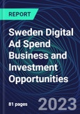 Sweden Digital Ad Spend Business and Investment Opportunities Databook - 50+ KPIs on Digital Ad Spend Market Size, Channel, Market Share, Type of Segment, Format, Platform, Pricing Model, Marketing Objective, Industry - Q1 2023 Update- Product Image