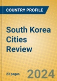 South Korea Cities Review- Product Image