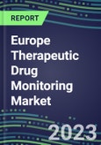 2023 Europe Therapeutic Drug Monitoring Market Assessment for 28 Assays - France, Germany, Italy, Spain, UK - 2022 Supplier Shares and 2022-2027 Segment Forecasts by Test and Country, Competitive Intelligence, Emerging Technologies, Instrumentation and Opportunities for Suppliers- Product Image