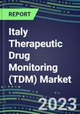 2023 Italy Therapeutic Drug Monitoring (TDM) Market Assessment for 28 Assays - 2022 Supplier Shares and 2022-2027 Segment Forecasts by Test, Competitive Intelligence, Emerging Technologies, Instrumentation and Opportunities for Suppliers- Product Image