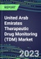 2023 United Arab Emirates Therapeutic Drug Monitoring (TDM) Market Assessment for 28 Assays - 2022 Supplier Shares and 2022-2027 Segment Forecasts by Test, Competitive Intelligence, Emerging Technologies, Instrumentation and Opportunities for Suppliers - Product Thumbnail Image