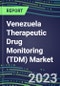 2023 Venezuela Therapeutic Drug Monitoring (TDM) Market Assessment for 28 Assays - 2022 Supplier Shares and 2022-2027 Segment Forecasts by Test, Competitive Intelligence, Emerging Technologies, Instrumentation and Opportunities for Suppliers - Product Thumbnail Image