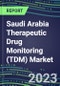 2023 Saudi Arabia Therapeutic Drug Monitoring (TDM) Market Assessment for 28 Assays - 2022 Supplier Shares and 2022-2027 Segment Forecasts by Test, Competitive Intelligence, Emerging Technologies, Instrumentation and Opportunities for Suppliers - Product Thumbnail Image