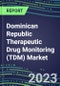 2023 Dominican Republic Therapeutic Drug Monitoring (TDM) Market Assessment for 28 Assays - 2022 Supplier Shares and 2022-2027 Segment Forecasts by Test, Competitive Intelligence, Emerging Technologies, Instrumentation and Opportunities for Suppliers - Product Thumbnail Image