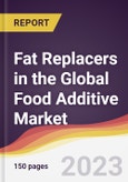 Fat Replacers in the Global Food Additive Market: Trends, Opportunities and Competitive Analysis 2023-2028- Product Image