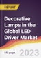 Decorative Lamps in the Global LED Driver Market: Trends, Opportunities and Competitive Analysis 2023-2028 - Product Image