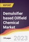 Demulsifier based Oilfield Chemical Market: Trends, Opportunities and Competitive Analysis 2023-2028 - Product Image