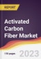 Activated Carbon Fiber Market: Trends, Opportunities and Competitive Analysis 2023-2028 - Product Image