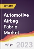 Automotive Airbag Fabric Market: Trends, Opportunities and Competitive Analysis 2023-2028- Product Image