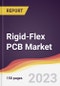 Rigid-Flex PCB Market: Trends, Opportunities and Competitive Analysis 2023-2028 - Product Image