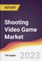 Shooting Video Game Market: Trends, Opportunities and Competitive Analysis 2023-2028 - Product Thumbnail Image