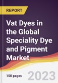 Vat Dyes in the Global Speciality Dye and Pigment Market: Trends, Opportunities and Competitive Analysis 2023-2028- Product Image