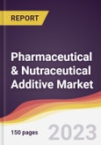 Pharmaceutical & Nutraceutical Additive Market: Trends, Opportunities and Competitive Analysis 2023-2028- Product Image