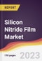 Silicon Nitride Film Market: Trends, Opportunities and Competitive Analysis 2023-2028 - Product Thumbnail Image