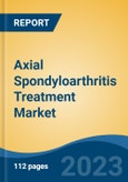 Axial Spondyloarthritis Treatment Market - Global Industry Size, Share, Trends, Opportunity, and Forecast, 2017-2027- Product Image