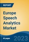 Europe Speech Analytics Market By Component (Service, Solution), By Deployment Mode (Cloud, On-Premises), By Organization Size (SMEs, Large Enterprise), By Application, By End-user, By Region, Competition, Forecast and Opportunities, 2018-2028- Product Image