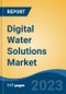 Digital Water Solutions Market-Global Industry Size, Share, Trends, Opportunity, and Forecast, 2018-2028F Segmented By Technology, By Solution Type, By Utility Tier, By Region, Competition - Product Image