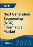Next Generation Sequencing (NGS) Informatics Market - Global Industry Size, Share, Trends, Opportunity, and Forecast, 2020-2030F- Product Image