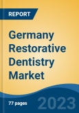Germany Restorative Dentistry Market By Type, By Restoration Type, By Product, By End User, By Region, Competition Forecast & Opportunities, 2027- Product Image